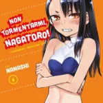 Non Tormentarmi, Nagatoro! Volume 6 – ITA