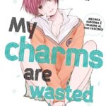 My Charms Are Wasted Volume 1