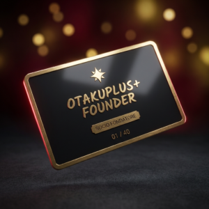 OtakuPlus+ Founder - card membership