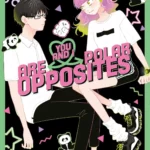 You and I are polar opposites volume 2