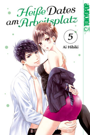 Heiße Dates am Arbeitsplatz 05 – Manga auf Deutsch (TOKYOPOP)
