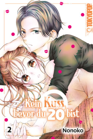 Kein Kuss, bevor du 20 bist 02 – Manga auf Deutsch (TOKYOPOP)