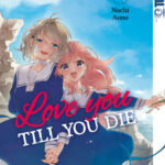 Love you 'till you die 01 – Manga auf Deutsch (TOKYOPOP)