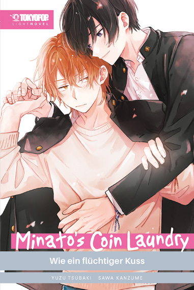 Minato's Coin Laundry –Wie ein flüchtiger Kuss – Light Novel – Manga auf Deutsch (TOKYOPOP) Minato's Coin Laundry –Wie ein flüchtiger Kuss – Light Novel – Manga auf Deutsch (TOKYOPOP)