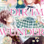 Mit dir im Wunderland 01 – Manga auf Deutsch (TOKYOPOP)