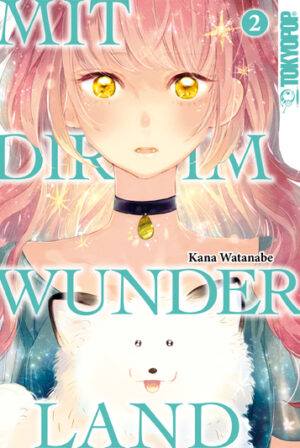 Mit dir im Wunderland 02 – Manga auf Deutsch (TOKYOPOP)