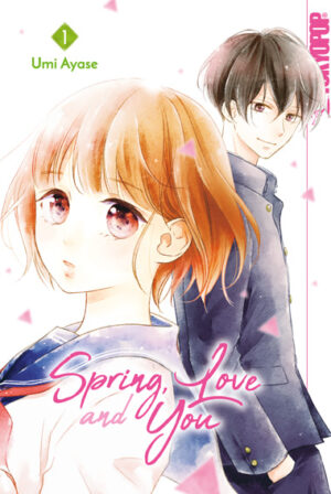 Spring, Love and You 01 – Manga auf Deutsch (TOKYOPOP)