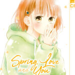 Spring, Love and You 03 – Manga auf Deutsch (TOKYOPOP)