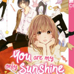You Are My Only Sunshine 01 – Manga auf Deutsch (TOKYOPOP)