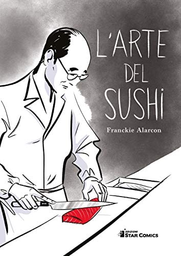 Copertina del manga L'arte del Sushi, edizione italiana Star Comics di Franckie Alarcon