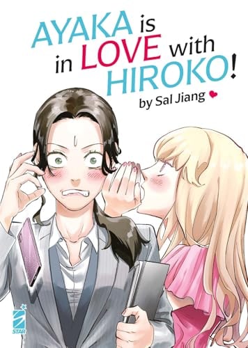 Copertina del manga Ayaka Is in Love With Hiroko!, edizione italiana Star Comics di Sal Jiang