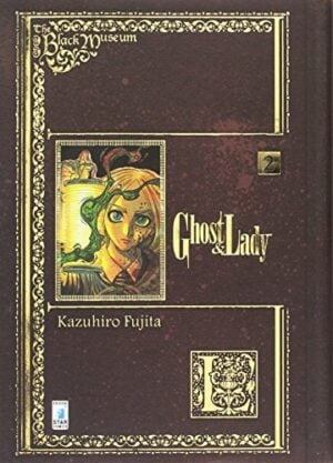 Copertina del manga The Black Museum - Ghost And Lady vol. 2, edizione italiana Star Comics di Kazuhiro Fujita