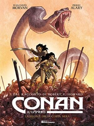 Copertina del manga Conan il Cimmero - la Regina della, edizione italiana Star Comics di Jean - David Morvan,Pierre Alary