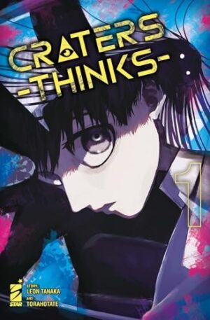 Copertina del manga Craters Thinks 1 (di 2), edizione italiana Star Comics di Leon Tanaka,Torahotate