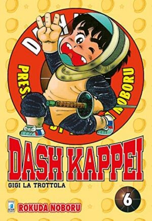 Copertina del manga Dash Kappei vol. 6, edizione italiana Star Comics di Noboru Rokuda