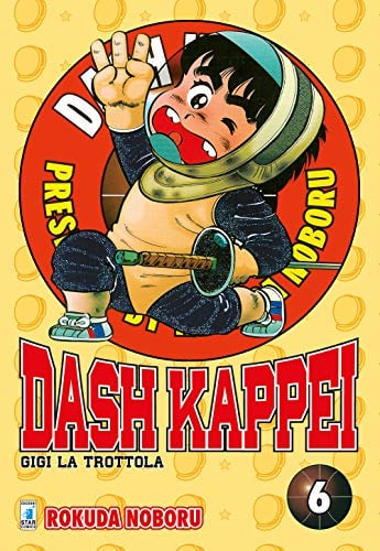 Copertina del manga Dash Kappei vol. 6, edizione italiana Star Comics di Noboru Rokuda