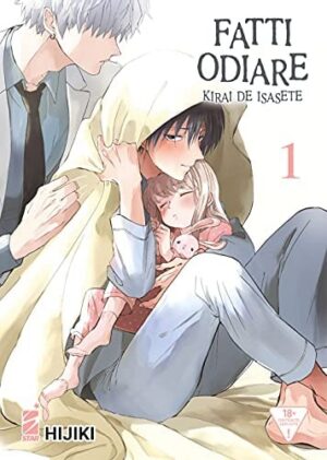 Copertina del manga Fatti Odiare - Kirai De Isasete vol. 1, edizione italiana Star Comics di Hijiki