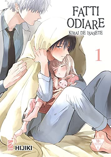 Copertina del manga Fatti Odiare - Kirai De Isasete vol. 1, edizione italiana Star Comics di Hijiki