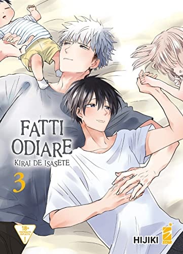 Copertina del manga Fatti Odiare - Kirai De Isasete vol. 3, edizione italiana Star Comics di Hijiki