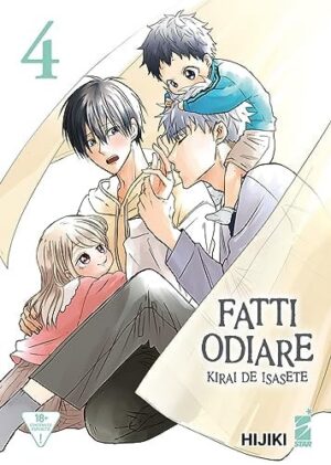 Copertina del manga Fatti Odiare - Kirai De Isasete vol. 4, edizione italiana Star Comics di Hijiki