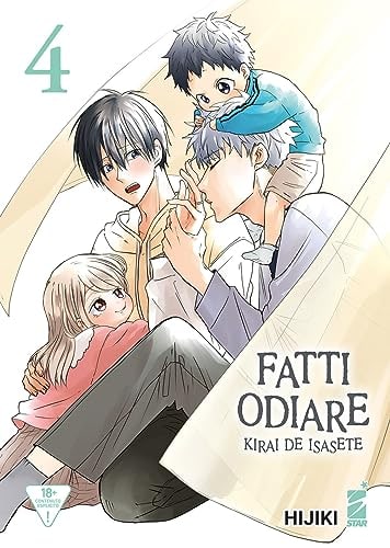 Copertina del manga Fatti Odiare - Kirai De Isasete vol. 4, edizione italiana Star Comics di Hijiki