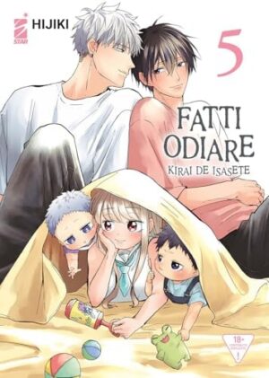 Copertina del manga Fatti Odiare - Kirai De Isasete vol. 5, edizione italiana Star Comics di Hijiki