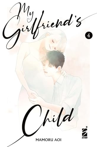 Copertina del manga My Girlfriend's Child 4 di vol. 5, edizione italiana Star Comics di Mamoru Aoi