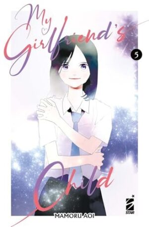 Copertina del manga My Girlfriend's Child 5 di vol. 5, edizione italiana Star Comics di Mamoru Aoi