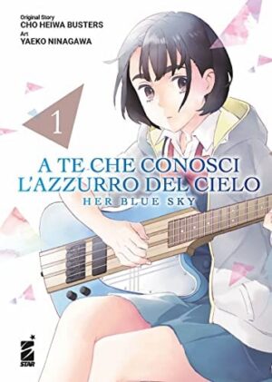 Copertina del manga A Te Che Conosci L'azzurro vol. 1, edizione italiana Star Comics di Cho Heiwa Busters & Ninagawa