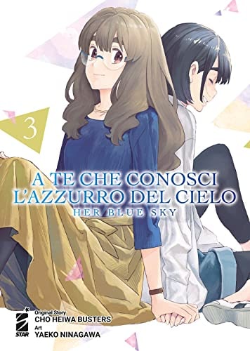 Copertina del manga A Te Che Conosci L'azzurro vol. 3, edizione italiana Star Comics di Cho Heiwa Busters & Ninagawa