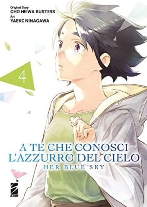 Copertina del manga A Te Che Conosci L'azzurro vol. 4, edizione italiana Star Comics di Cho Heiwa Busters & Ninagawa