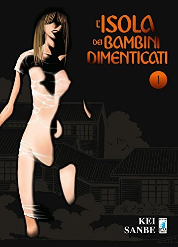 Copertina del manga L'isola dei Bambini Dimenticati vol. 1, edizione italiana Star Comics di Kei Sanbe