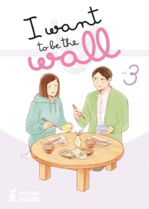 Copertina del manga I Want to Be the Wall 3 (di 3), edizione italiana Star Comics di Honami Shirono