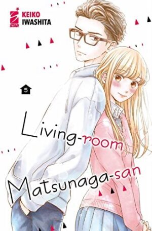 Copertina del manga Living-Room Matsunaga-San vol. 5, edizione italiana Star Comics di Keiko Iwashita