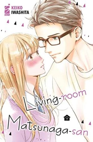 Copertina del manga Living-Room Matsunaga-San vol. 9, edizione italiana Star Comics di Keiko Iwashita