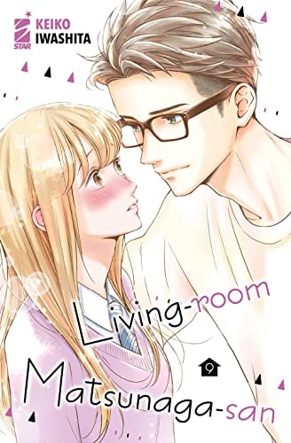 Copertina del manga Living-Room Matsunaga-San vol. 9, edizione italiana Star Comics di Keiko Iwashita