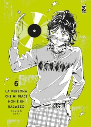 Copertina del manga La Persona Che Mi Piace Non è Un vol. 6, edizione italiana Star Comics di Sumiko Arai