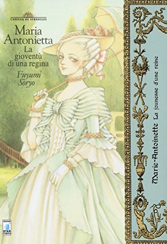 Copertina del manga Marie Antoinette la Giovane Regina, edizione italiana Star Comics di Fuyumi Soryo