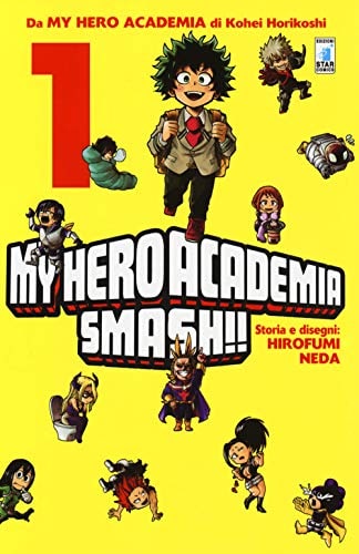 Copertina del manga My Hero Academia Smash!! vol. 1, edizione italiana Star Comics di Kohei Horikoshi, Hirofumi Neda