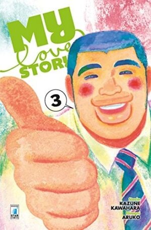 Copertina del manga My Love Story!! vol. 3, edizione italiana Star Comics di Kazune Kawahara