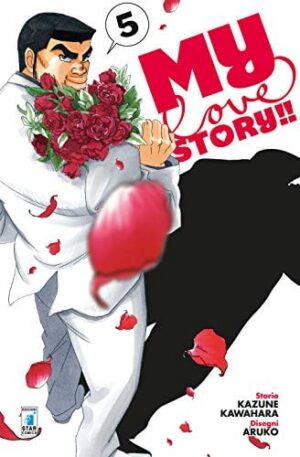 Copertina del manga My Love Story!! vol. 5, edizione italiana Star Comics di Kazune Kawahara & Aruko
