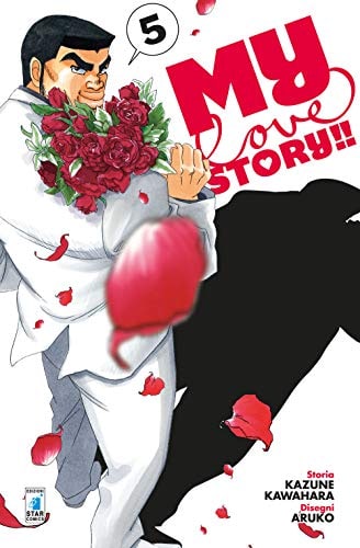Copertina del manga My Love Story!! vol. 5, edizione italiana Star Comics di Kazune Kawahara & Aruko