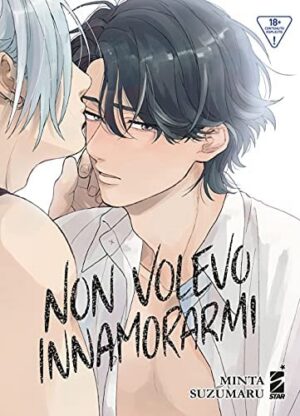 Copertina del manga Non Volevo Innamorarmi, edizione italiana Star Comics di Minta Suzumaru