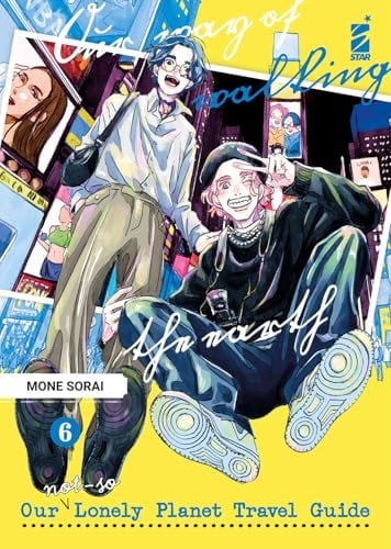 Copertina del manga Our Not So Lonely Planet Travel vol. 6, edizione italiana Star Comics di Mone Sorai