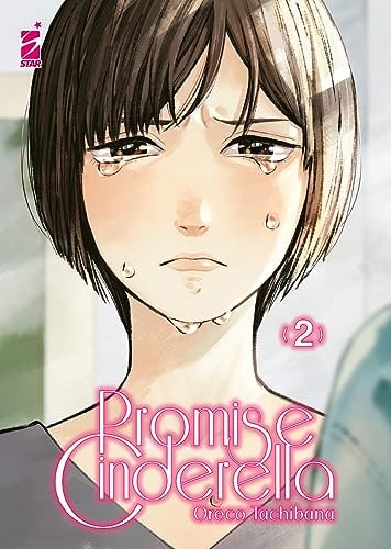 Copertina del manga Promise Cinderella 2 (di 16), edizione italiana Star Comics di Oreco Tachibana