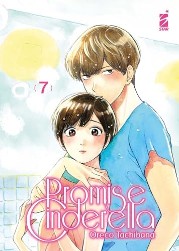 Copertina del manga Promise Cinderella 7 (di 16), edizione italiana Star Comics di Oreco Tachibana