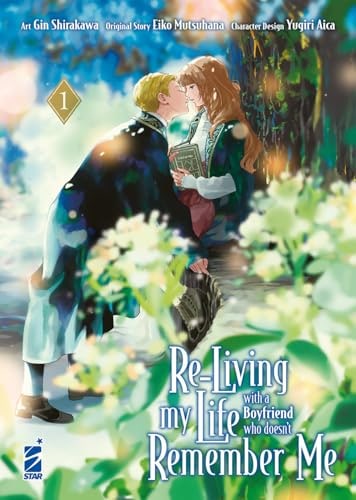 Copertina del manga Re-Living My Life With Boyfriend vol. 1, edizione italiana Star Comics di S.Gin, M. Eiko & A. Yugiri