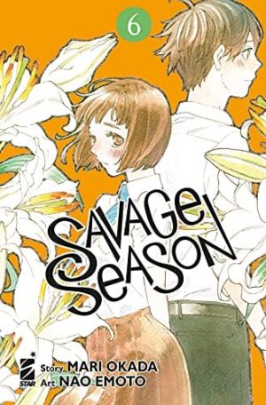 Copertina del manga Savage Season vol. 6, edizione italiana Star Comics di Mari Okada & Nao Emoto