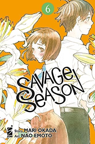 Copertina del manga Savage Season vol. 6, edizione italiana Star Comics di Mari Okada & Nao Emoto