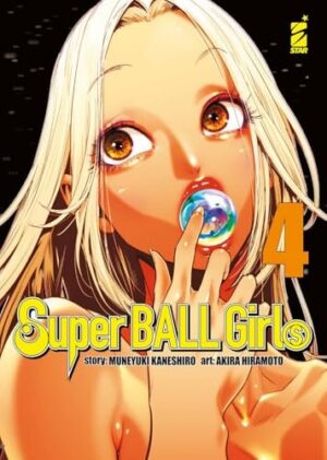 Copertina del manga Super Ball Girls vol. 4, edizione italiana Star Comics di Hiramoto,Kaneshiro